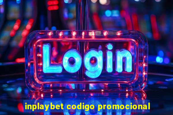 inplaybet codigo promocional